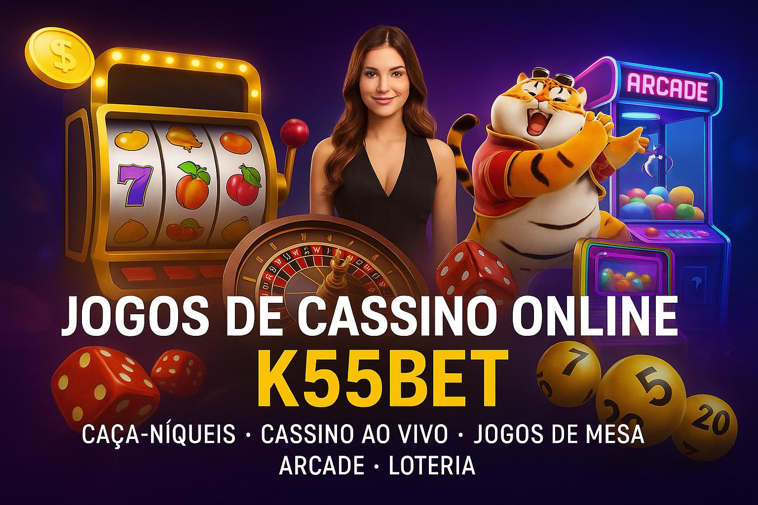 Jogos de cassino online inovadores e emocionantes na K55BET